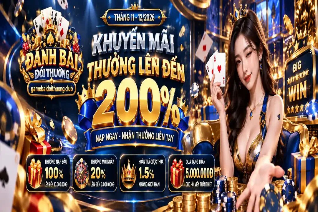 Khuyến mãi tháng 11 đến tháng 12/2026 thưởng lên đến 200% cho thành viên