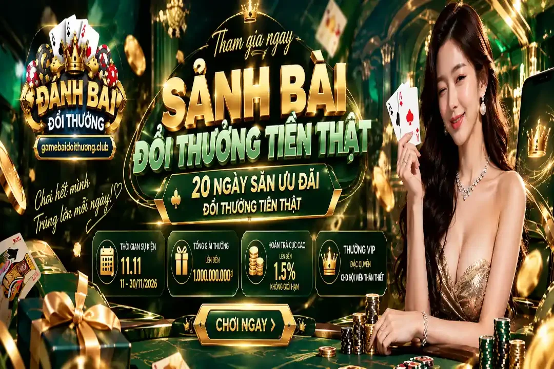 Sự kiện 11.11 sảnh bài đổi thưởng tiền thật, tổng giải thưởng lên đến 1 tỷ đồng